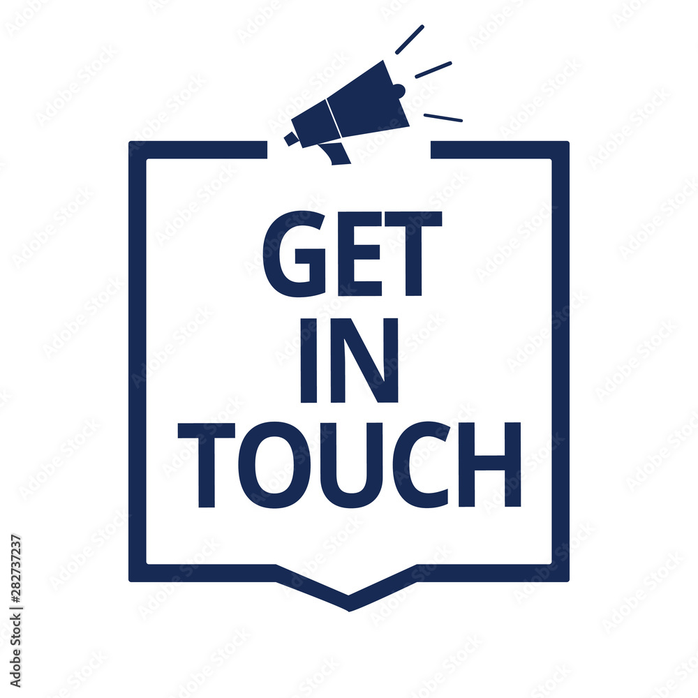 Poster conceptual hand writing showing get in touch. business photo text stay in contact constant communica