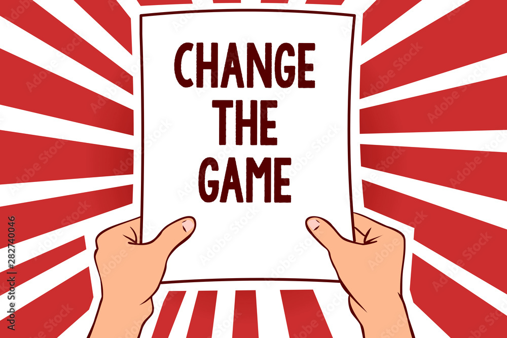 Poster handwriting text writing change the game. concept meaning make a movement do something different new