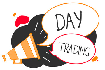 Handwriting text writing Day Trading. Concept meaning securities specifically buying and selling financial instruments Megaphone loudspeaker speech bubbles important message speaking out loud