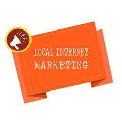 Word writing text Local Internet Marketing. Business concept for use Search Engines for Reviews and Business List.