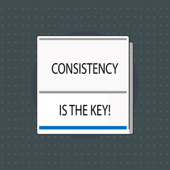 Text sign showing Consistency Is The Key. Conceptual photo full Dedication to a Task a habit forming process.