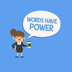 Handwriting text writing Words Have Power. Concept meaning Energy Ability to heal help hinder humble and humiliate.