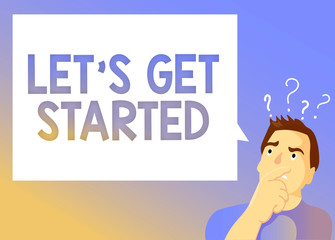 Text sign showing Let s is Get Started. Conceptual photo To begin doing or working on something Bring it ON.
