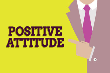 Handwriting text Positive Attitude. Concept meaning Being optimistic in Life Looking for good things.