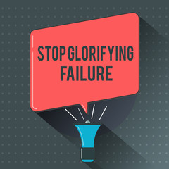 Text sign showing Stop Glorifying Failure. Conceptual photo do not let Breakdown Rule your life Try again.