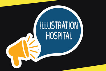 Handwriting text Illustration Hospital. Concept meaning unique Applied Art of Medical Institution and Practice.