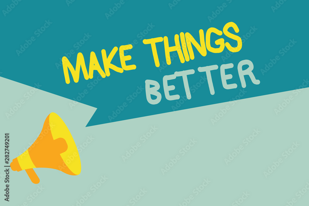 Poster handwriting text writing make things better. concept meaning do something to improve oneself be the 