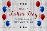 happy labor day september 2nd 2019 we will be closed on sign for business federal holidays