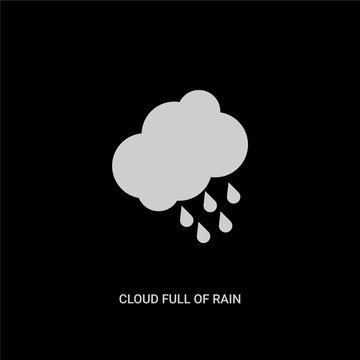 white cloud full of rain vector icon on black background. modern flat cloud full of rain from weather concept vector sign symbol can be use for web, mobile and logo.