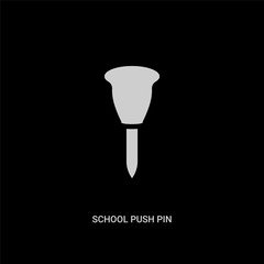 white school push pin vector icon on black background. modern flat school push pin from tools and utensils concept vector sign symbol can be use for web, mobile and logo.