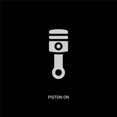 white piston on vector icon on black background. modern flat piston on from tools and utensils concept vector sign symbol can be use for web, mobile and logo.