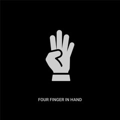 Fototapeta na wymiar white four finger in hand vector icon on black background. modern flat four finger in hand from shapes concept vector sign symbol can be use for web, mobile and logo.