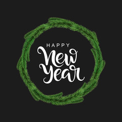 Happy New Year vector brush calligraphy. Handwritten New Year typography print for flyer, poster, card, banner. Realistic detailed fir wreath.