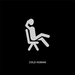 white cold human vector icon on black background. modern flat cold human from feelings concept vector sign symbol can be use for web, mobile and logo.