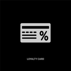 Fototapeta na wymiar white loyalty card vector icon on black background. modern flat loyalty card from ecommerce and payment concept vector sign symbol can be use for web, mobile and logo.