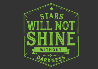 Stars Will Not Shine Without Darkness (Overcoming Adversity)