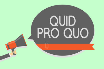 Conceptual hand writing showing Quid Pro Quo. Business photo showcasing A favor or advantage granted or expected in return of something Man holding megaphone loudspeaker speech bubble message loud