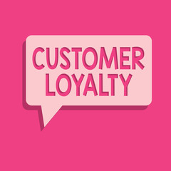 Word writing text Customer Loyalty. Business concept for result of consistently positive emotional experience.