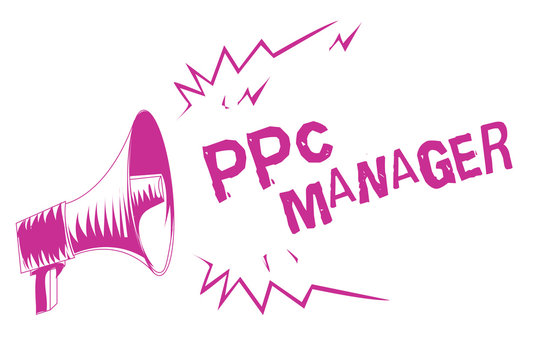 Word writing text Ppc Manager. Business concept for which advertisers pay fee each time one of their ads is clicked Purple megaphone loudspeaker important message screaming speaking loud