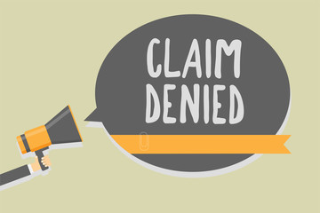 Handwriting text writing Claim Denied. Concept meaning Requested reimbursement payment for bill has been refused Man holding megaphone loudspeaker speech bubble message speaking loud