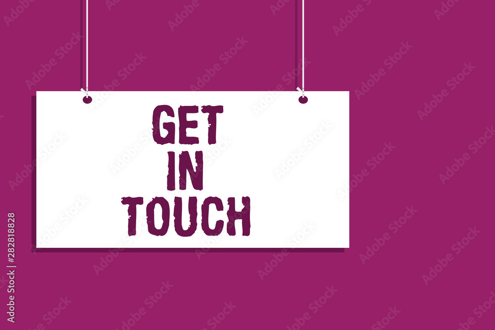 Poster handwriting text writing get in touch. concept meaning stay in contact constant communication intera