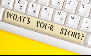Handwriting text writing What S Your Story Question. Conceptual photo asking demonstrating about...