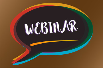 Text sign showing Webinar. Conceptual photo defined as seminar conducted over the Internet Web conferencing Speech bubble idea message reminder shadows important intention saying