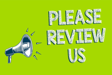 Writing note showing Please Review Us. Business photo showcasing Give a feedback Opinion Comments Quality of service Artwork convey message speaker alarm announcement green background