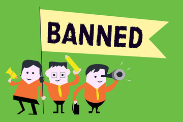 Text sign showing Banned. Conceptual photo Officially prevent someone from doing something legally prohibit.