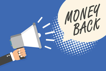 Conceptual hand writing showing Money Back. Business photo text get what you paid in return for defect or problem in product Man holding megaphone loudspeaker speech bubble blue background