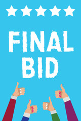 Writing note showing Final Bid. Business photo showcasing The decided cost of an item which is usualy very expensive Men women hands thumbs up approval five stars info blue background