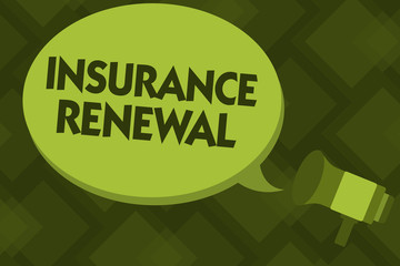 Writing note showing Insurance Renewal. Business photo showcasing Protection from financial loss Continue the agreement.