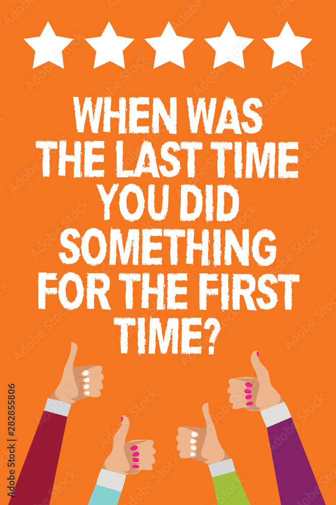 Poster word writing text when was the last time you did something for the first time question. business con
