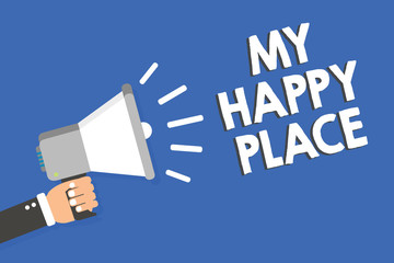 Text sign showing My Happy Place. Conceptual photo Space where you feel comfortable happy relaxed inspired Man holding megaphone loudspeaker blue background message speaking loud