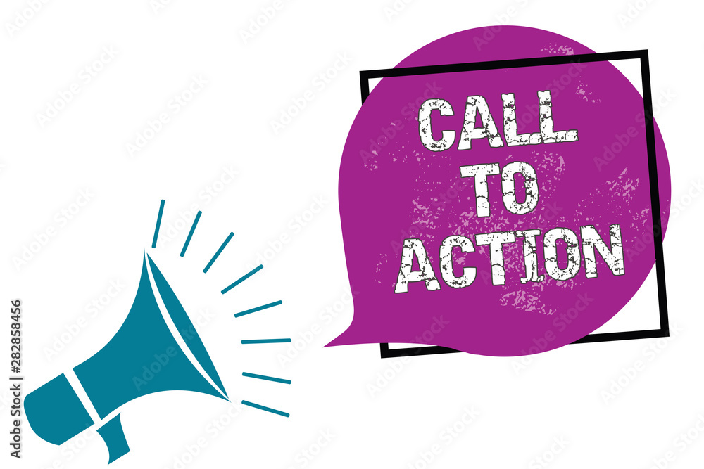 Poster conceptual hand writing showing call to action. business photo showcasing encourage decision move to