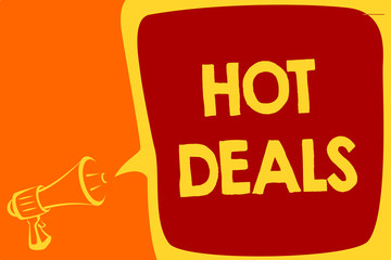 Handwriting text Hot Deals. Concept meaning An agreement through which one of the paties is offered and accept Megaphone loudspeaker speech bubble important message speaking out loud