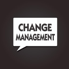 Text sign showing Change Management. Conceptual photo Replacement of leadership in an organization New Policies.