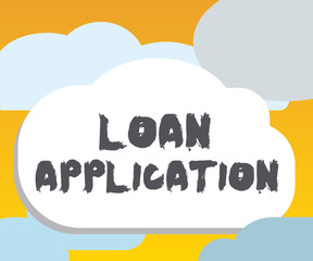 Word writing text Loan Application. Business concept for Document that provides financial information about borrower.