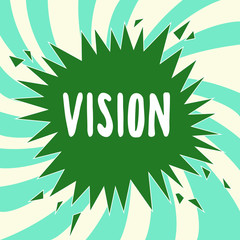 Writing note showing Vision. Business photo showcasing Being able to see Objective Inspiration Planning for future.