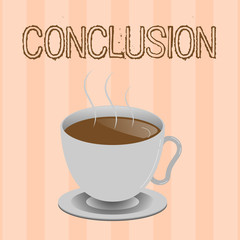 Text sign showing Conclusion. Conceptual photo Results analysis Final decision End of an event or process.