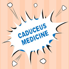 Text sign showing Caduceus Medicine. Conceptual photo symbol used in medicine instead of the Rod of Asclepius.