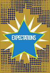 Writing note showing Expectations. Business photo showcasing Strong belief that something will happen or be the case.