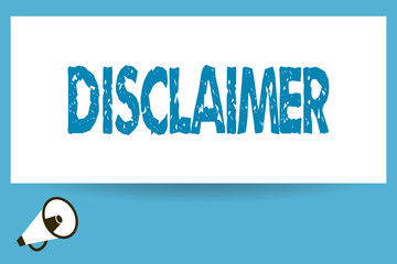 Word writing text Disclaimer. Business concept for Terms and Conditions Statement to Denial of Legal Claim Copyright.