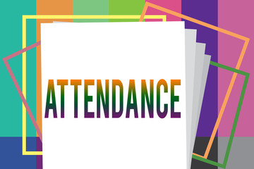 Word writing text Attendance. Business concept for Going regularly Being present at place or event Number of showing.