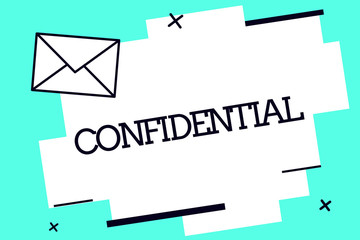 Handwriting text Confidential. Concept meaning Something intended to be kept as a secret Private information.