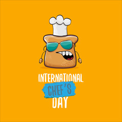 International chef day greeting card or banner with vector funny cartoon chef bread with cheaf hat isolated on orange background.