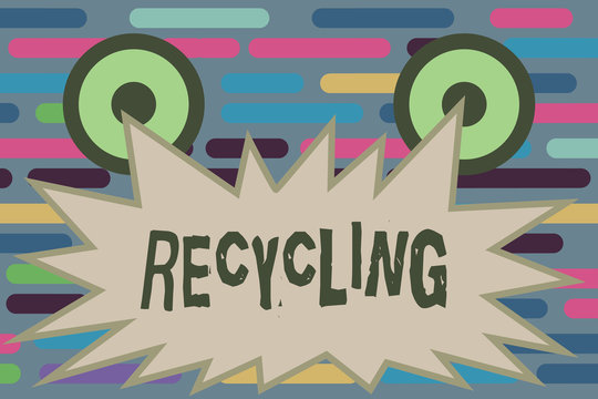Text sign showing Recycling. Conceptual photo Converting waste into reusable material to protect the environment.