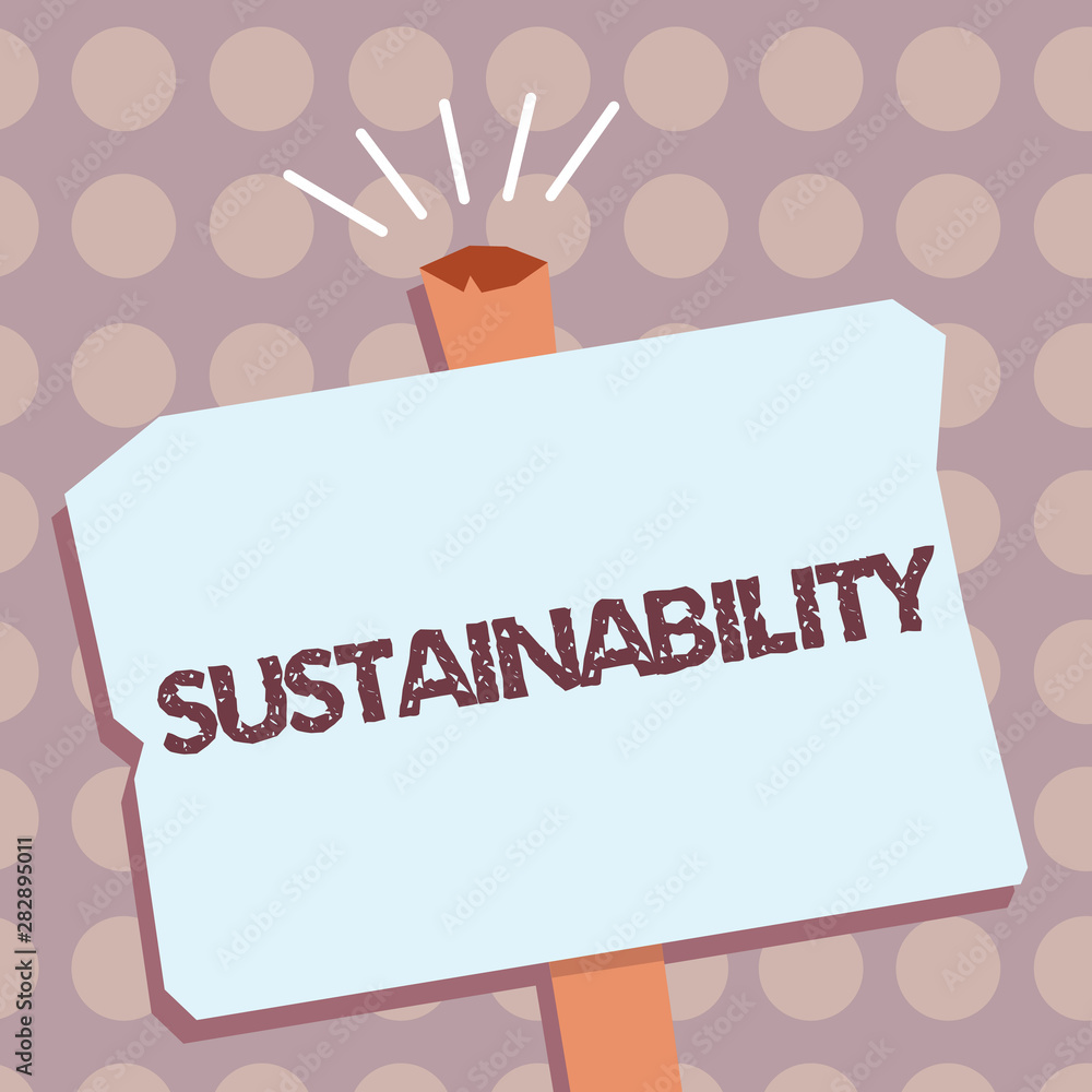 Poster conceptual hand writing showing sustainability. business photo text the ability to be maintained at 