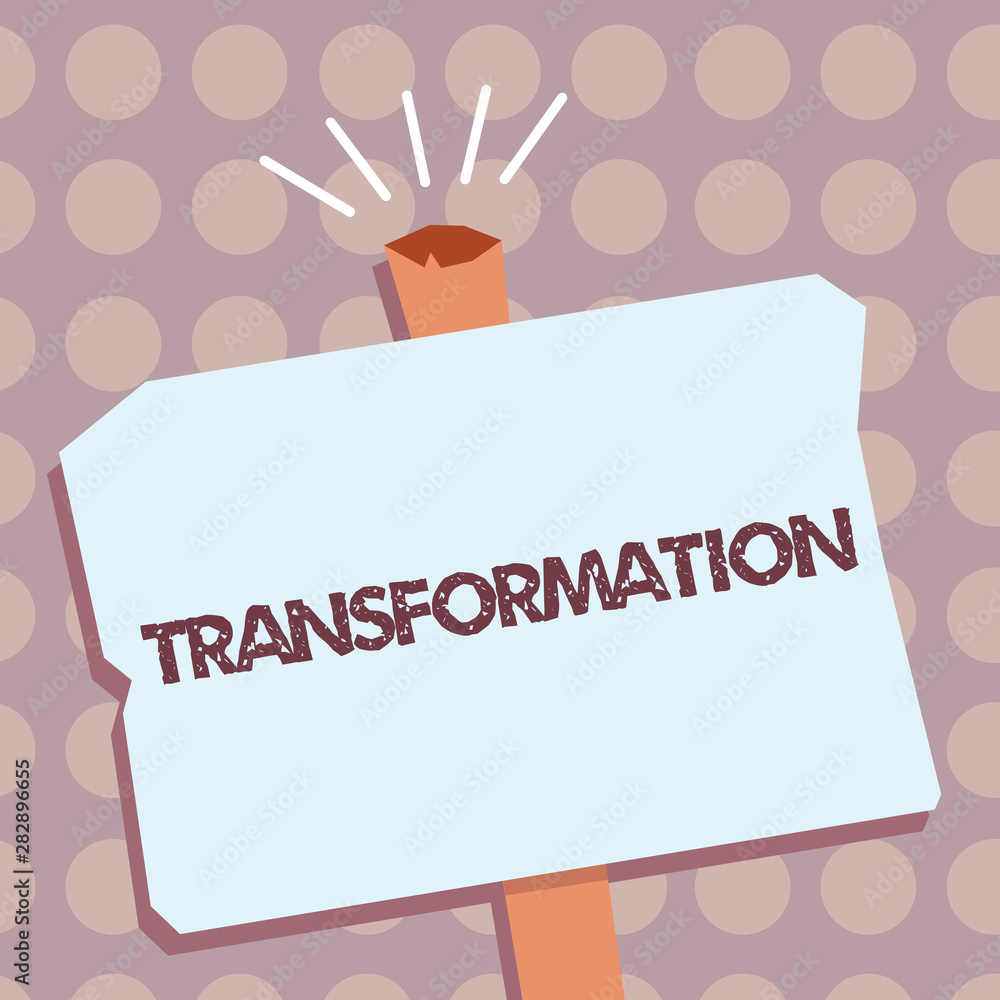 Poster conceptual hand writing showing transformation. business photo text a marked change in form takes in