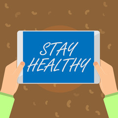 Conceptual hand writing showing Stay Healthy. Business photo text Keep balanced diet Sustain good physical condition and wellness.